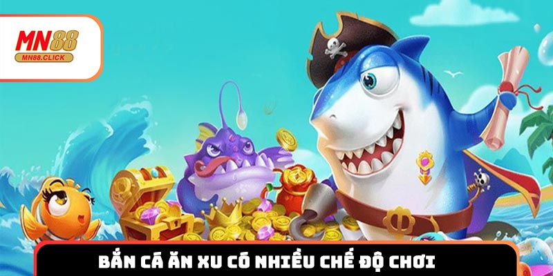 Bắn cá ăn xu có nhiều chế độ chơi phù hợp với cả người mới lẫn cao thủ
