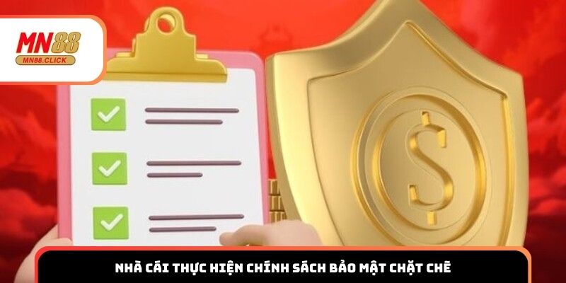 Nhà cái thực hiện chính sách bảo mật chặt chẽ