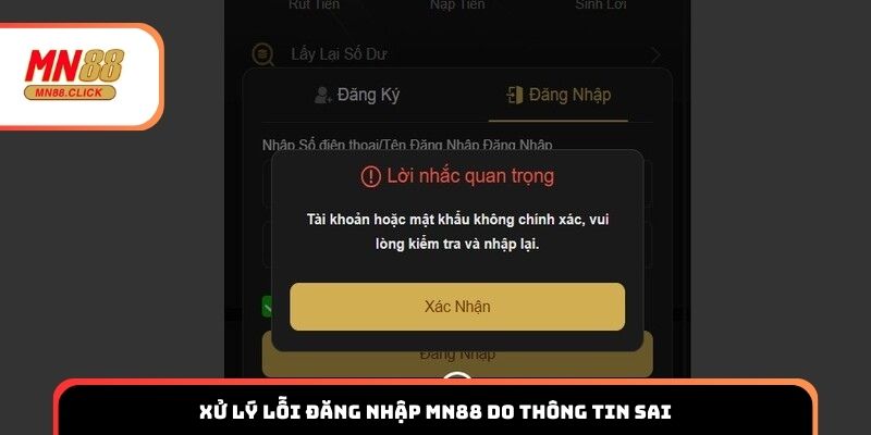 Xử lý lỗi đăng nhập MN88 do thông tin sai