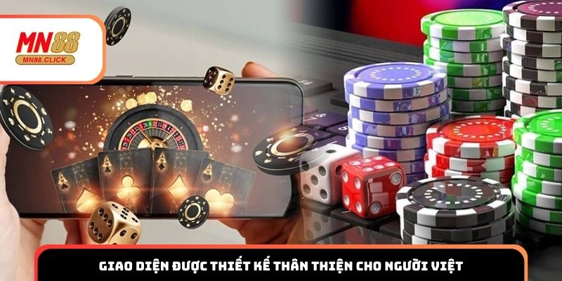 Giao diện được thiết kế thân thiện cho người Việt