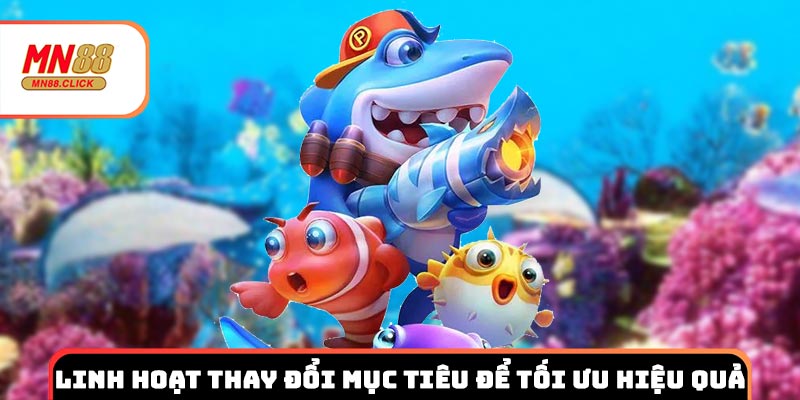 Kết hợp cách chọn súng bắn cá hiệu quả và linh hoạt thay đổi theo mục tiêu để tăng cơ hội thắng