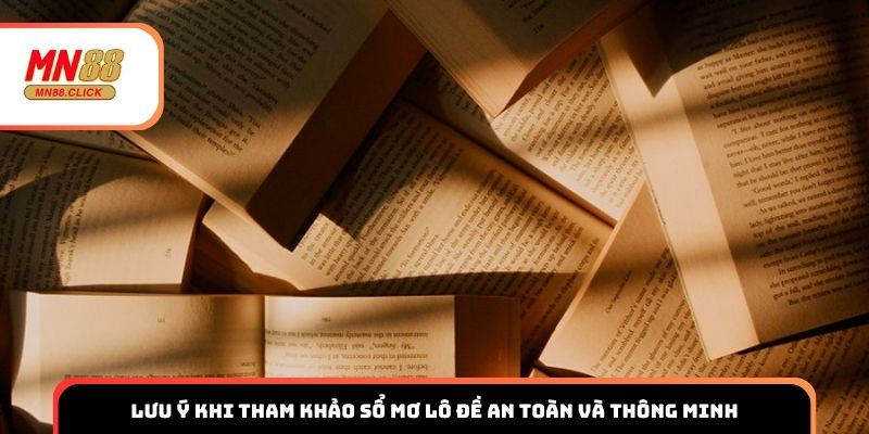 Lưu ý khi tham khảo sổ mơ lô đề an toàn và thông minh