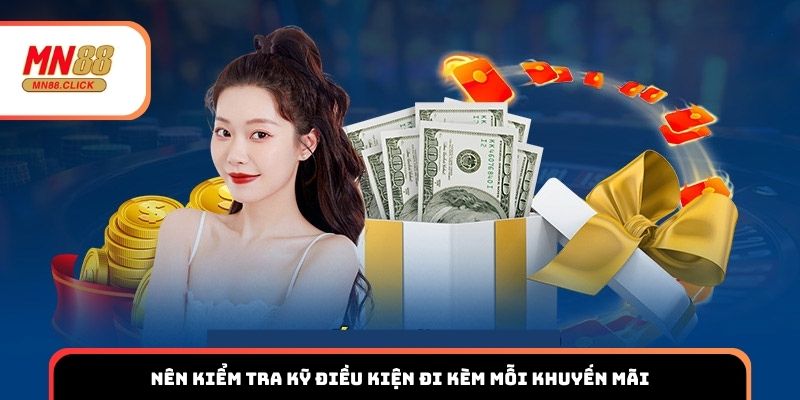 Người chơi nên kiểm tra kỹ điều kiện đi kèm mỗi khuyến mãi