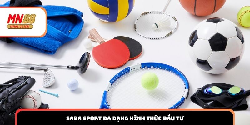 Saba Sport đa dạng hình thức đầu tư