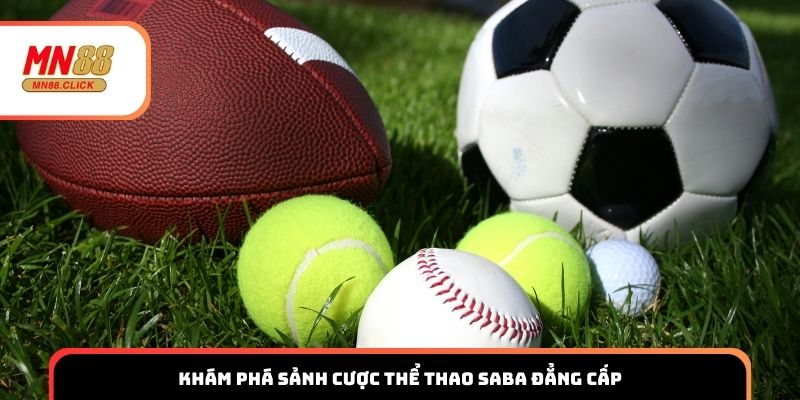 Khám phá sảnh cược thể thao Saba đẳng cấp