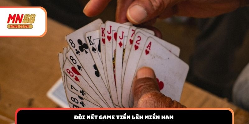 Đôi nét game Tiến Lên Miền Nam 