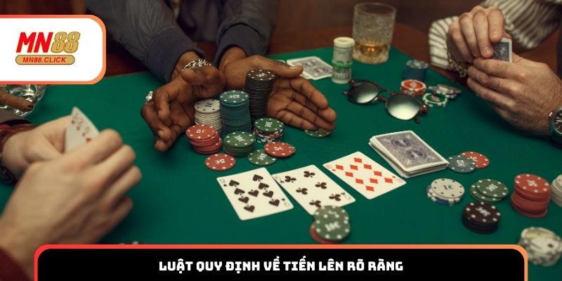 Luật quy định về Tiến Lên rõ ràng