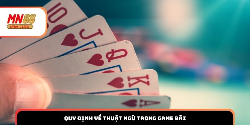 Quy định về thuật ngữ trong game bài
