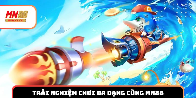 Phiên bản game tại MN88 cung cấp trải nghiệm đa dạng