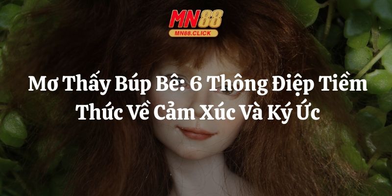 mơ thấy búp bê mn88 thumb