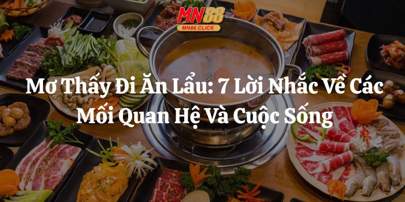 mơ thấy đi ăn lẩu mn88 thumb