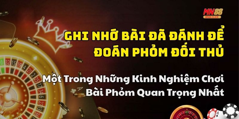 kinh nghiệm chơi bài phỏm hay