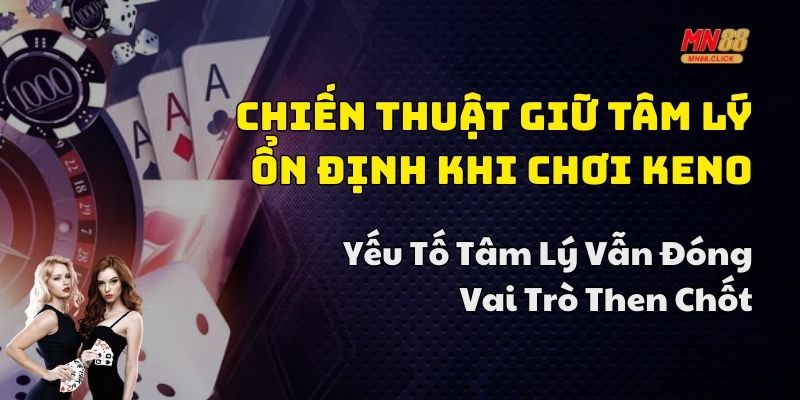 chiến thuật chơi keno hiệu quả