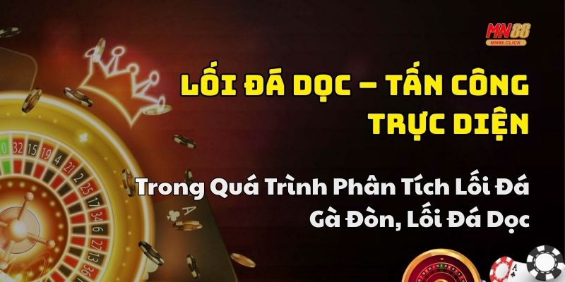 phân tích lối đá gà đòn mn88