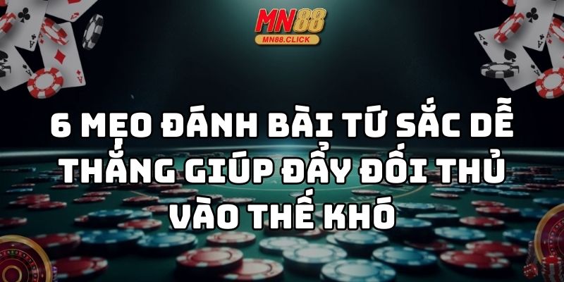 mẹo đánh bài tứ sắc dễ thắng mn88 thumb