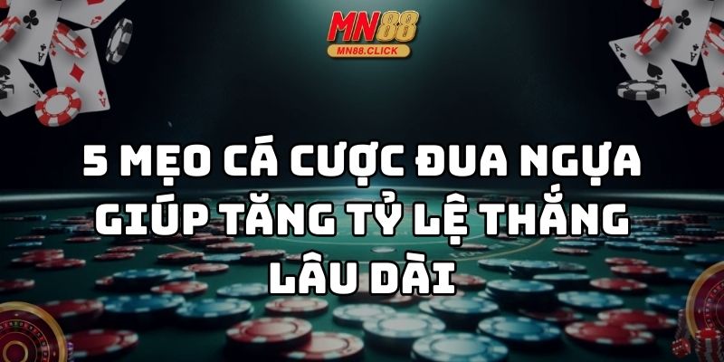 mẹo cá cược đua ngựa mn88 thumb