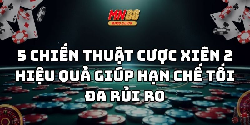 chiến thuật cược xiên 2 mn88 thumb