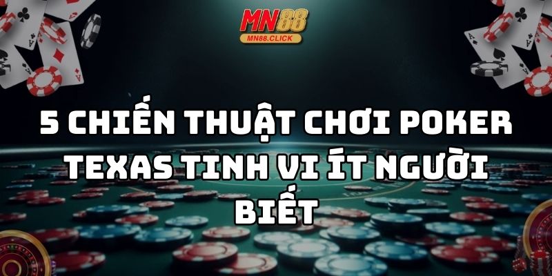 chiến thuật chơi poker texas mn88 thumb