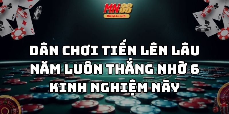 kinh nghiệm chơi tiến lên mn88 thumb