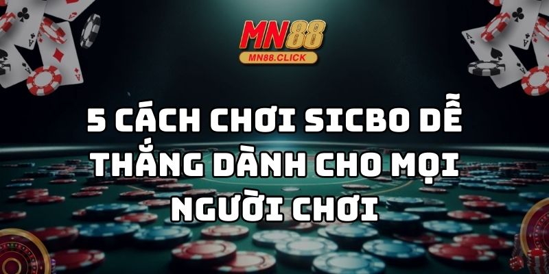 cách chơi sicbo dễ thắng mn88 thumb