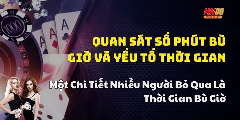 mẹo bắt kèo rung phút cuối