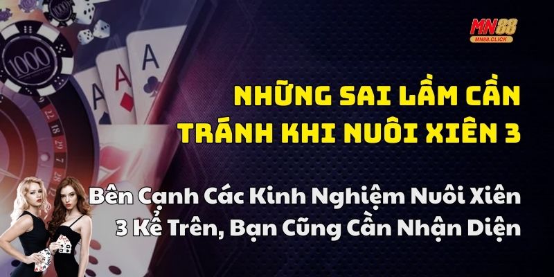 kinh nghiệm nuôi xiên 3 mn88