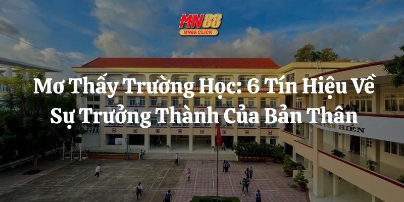 mơ thấy trường học mn88 thumb