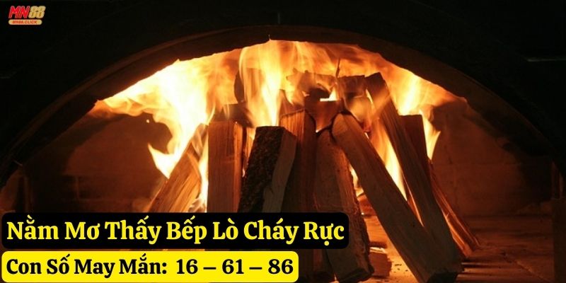 nằm mơ thấy bếp lò mn88