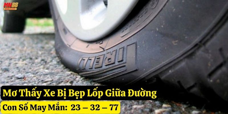 mơ thấy bẹp lốp xe mn88