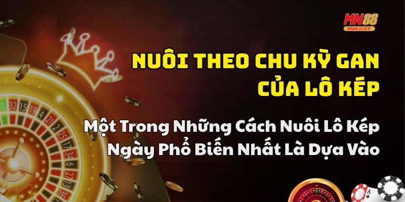 nuôi lô kép ngày mn88