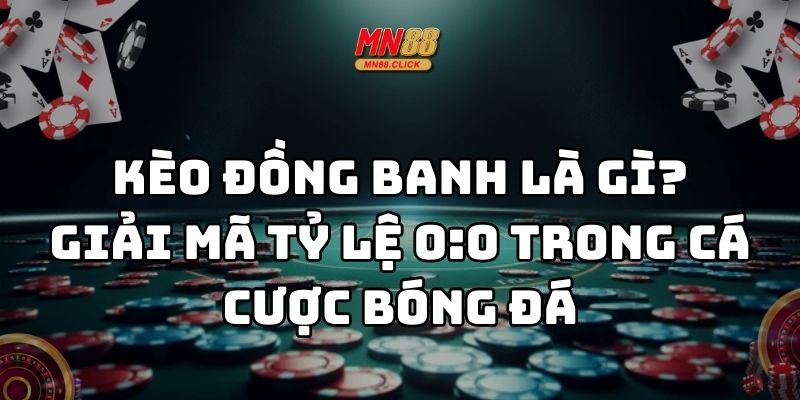 kèo đồng banh là gì mn88 thumb