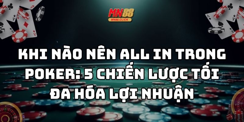 khi nào nên all in trong poker mn88 thumb